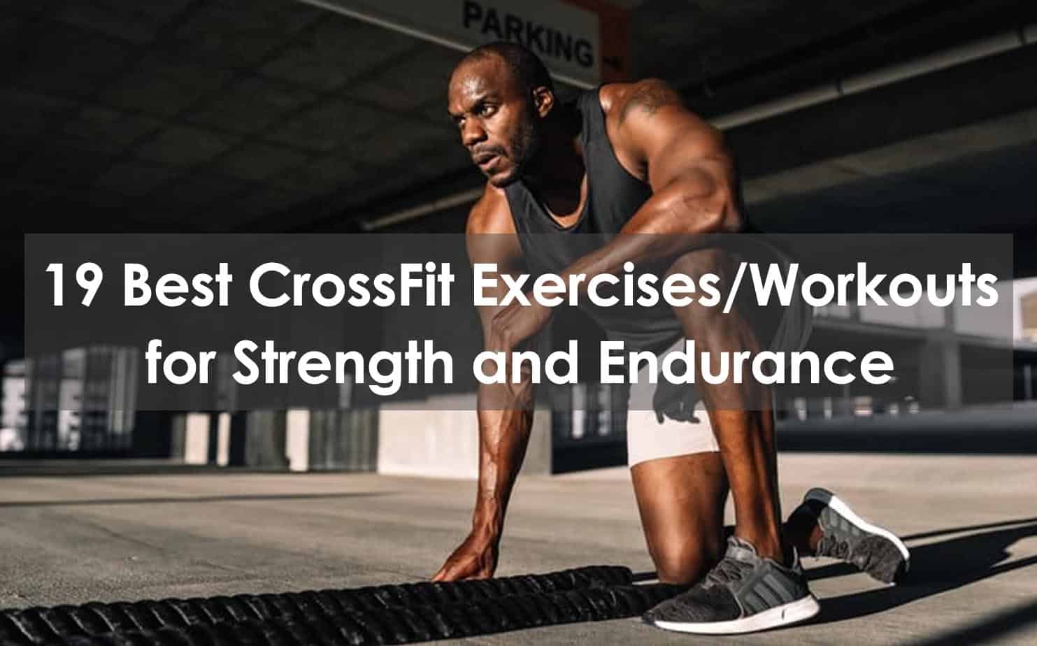 19 Best CrossFit Exercises WODs For & Endurance