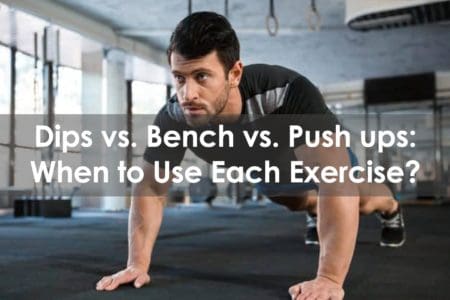 dips vs bench vs push ups