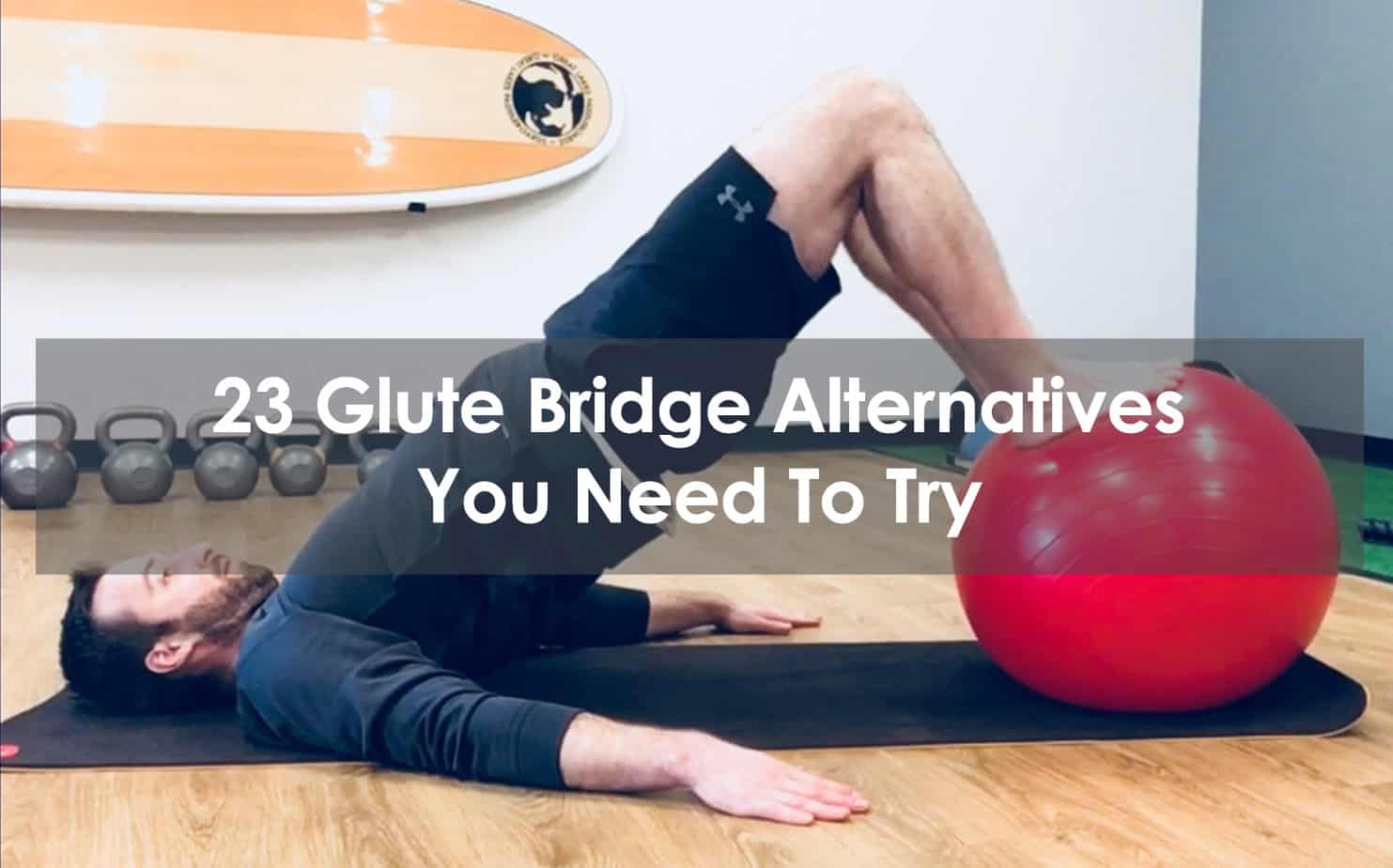 Glute Bridge With Ball