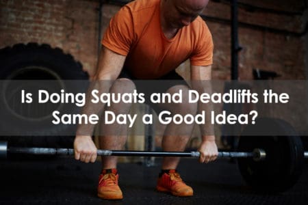 Squats and deadlifts the same day
