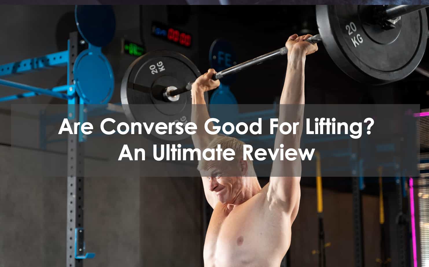 Are Converse Good For Lifting? An Ultimate Review