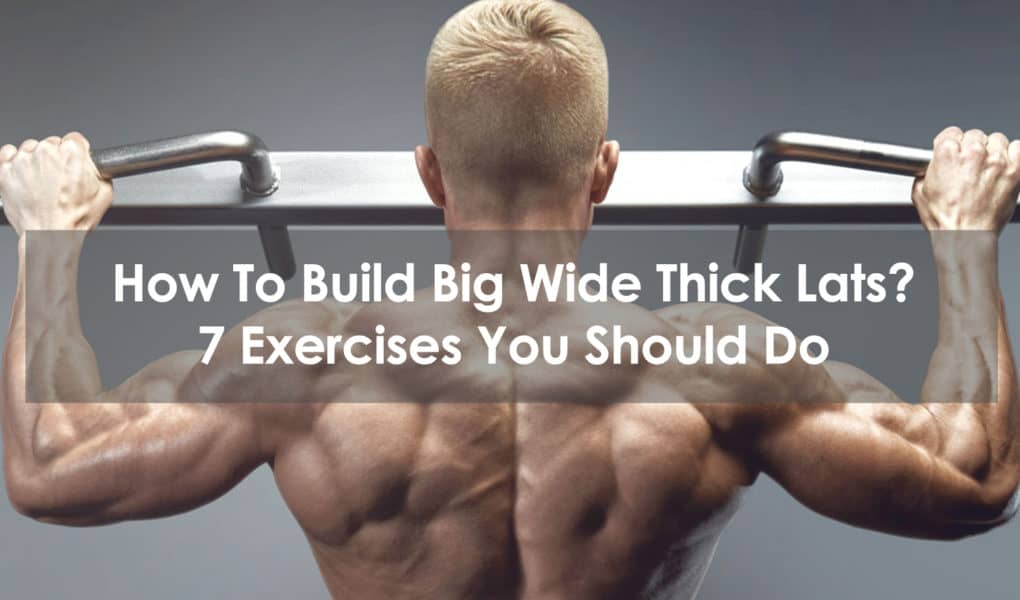 how to build big wide thick lats