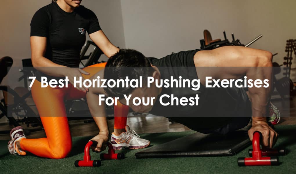 best horizontal pushing exercises for your chest