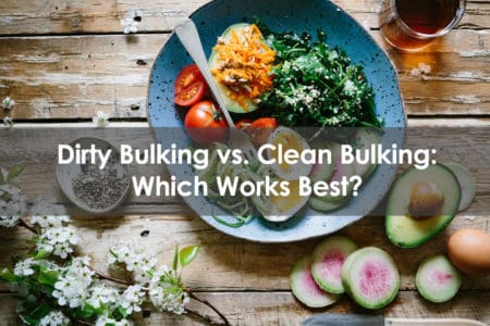 dirty bulking vs. clean bulking