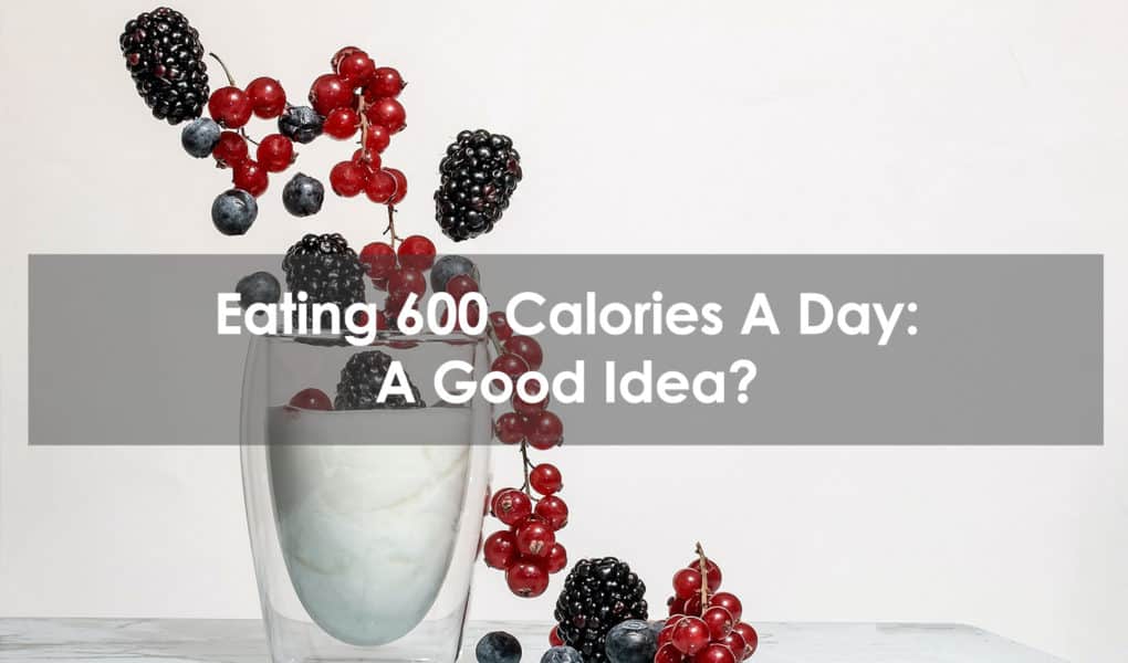 eating 600 calories a day