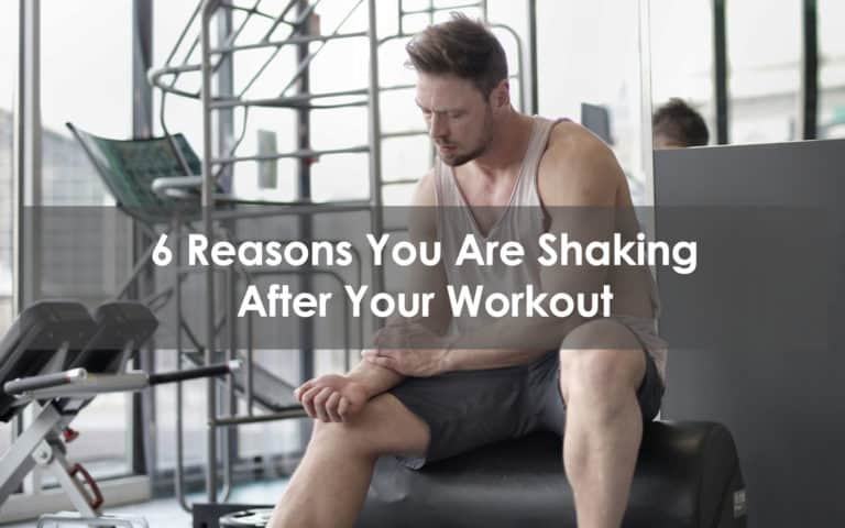 reasons you are shaking after your workout
