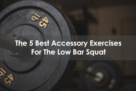 best accessory exercises for the low bar squat