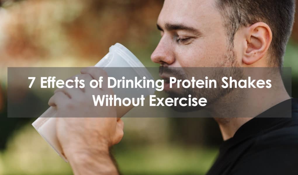 effects of drinking protein shakes without exercise