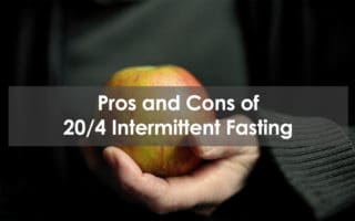 Pros and Cons of 20/\4 Intermittent Fasting