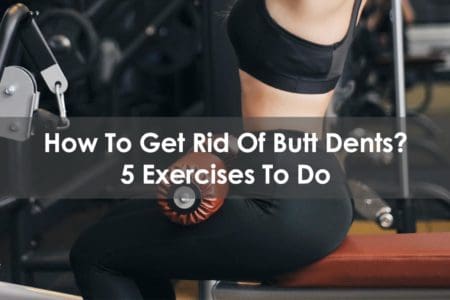 how to get rid of butt dents