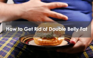 how to get rid of double belly fat
