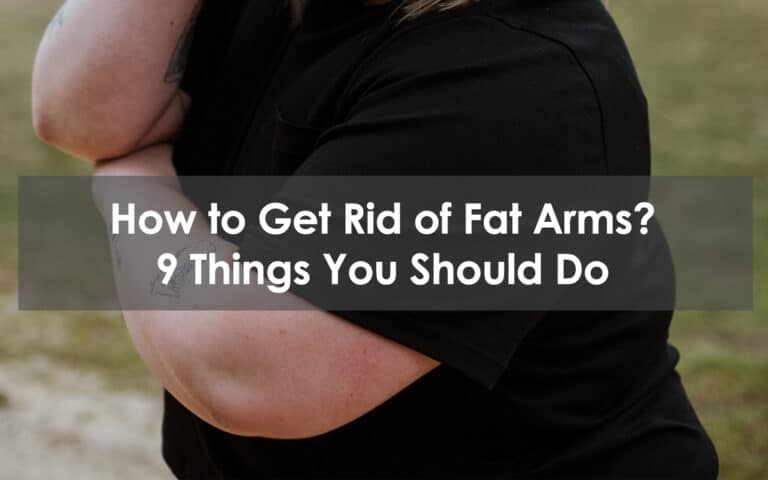 how to get rid of fat arms
