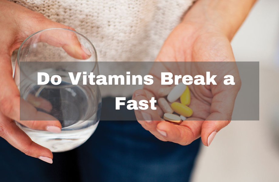 Do Vitamins Break a Fast