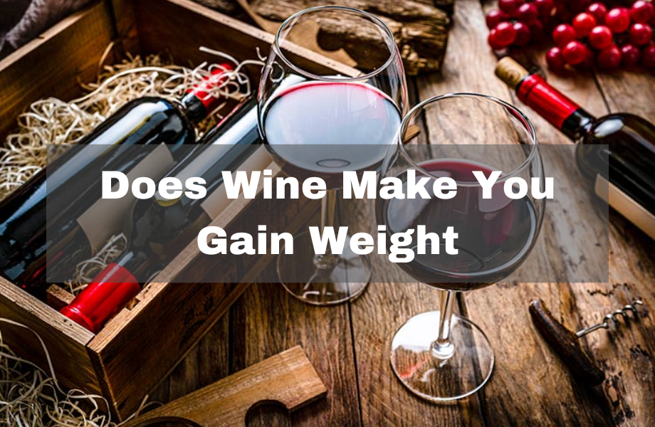 Does Wine Make You Gain Weight