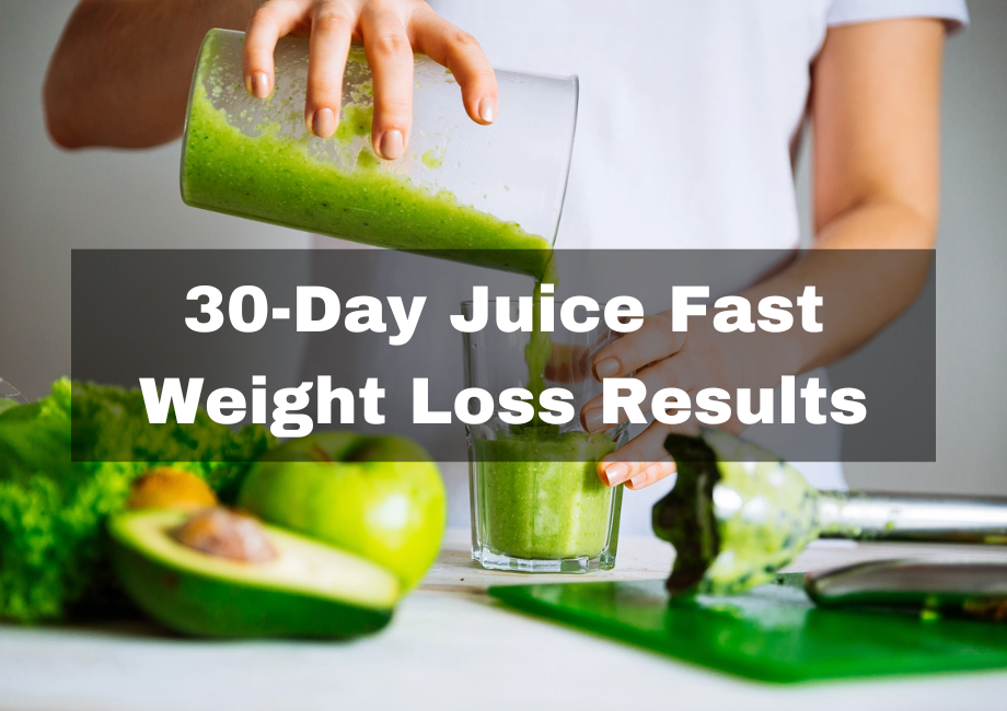 30-Day Juice Fast Weight Loss Results