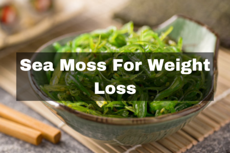 Sea Moss For Weight Loss