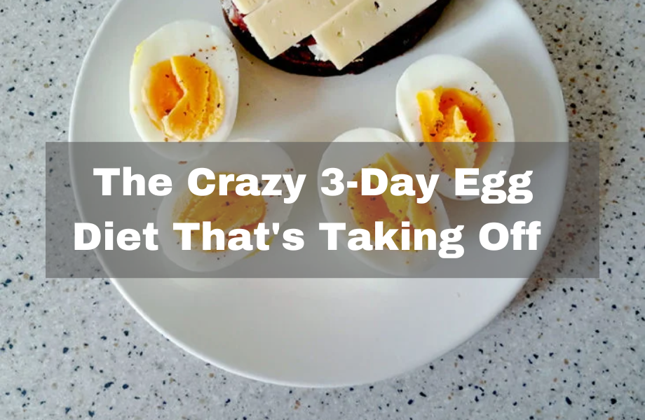 The Crazy 3 Day Egg Diet Thats Taking Off